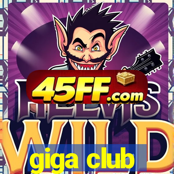 giga club